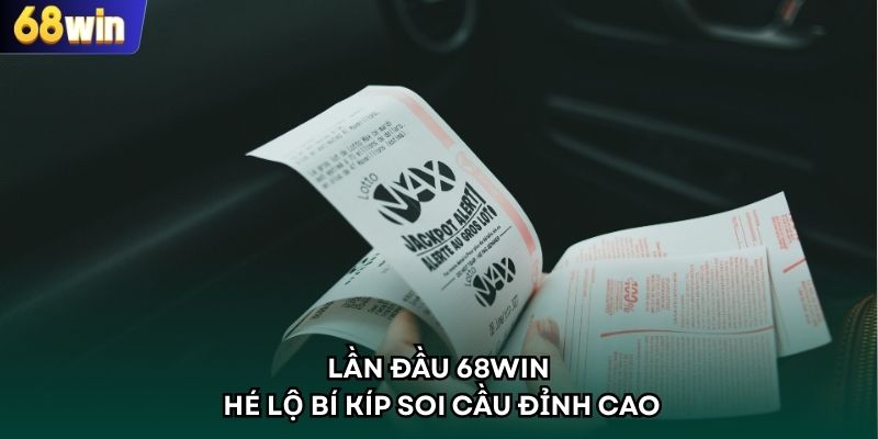 Lần đầu 68WIN hé lộ bí kíp soi cầu đỉnh cao